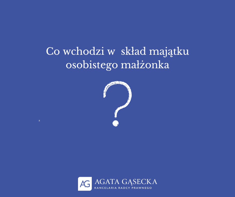 Co wchodzi w skład majątku osobistego małżonka?