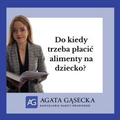 Do kiedy trzeba płacić alimenty na dziecko 2024?