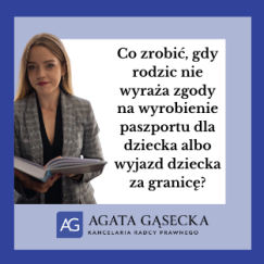 Co zrobić, gdy rodzic nie wyraża zgody na wyrobienie paszportu dla dziecka albo wyjazd dziecka za granicę?