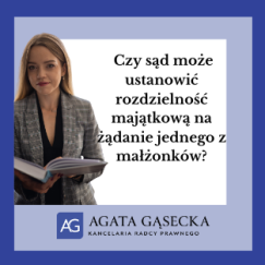 Czy sąd może ustanowić rozdzielność majątkową na żądanie jednego z małżonków?