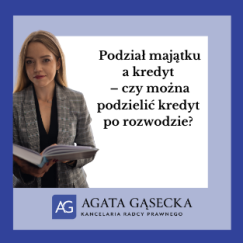 Podział majątku a kredyt – czy można podzielić kredyt po rozwodzie?