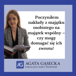 Jak otrzymać zwrot nakładów poniesionych z majątku osobistego na majątek wspólny?