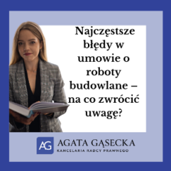 Najczęstsze błędy w umowie o roboty budowlane – na co zwrócić uwagę?