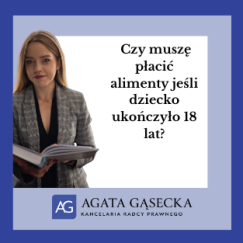 Czy muszę płacić alimenty jeśli dziecko ukończyło 18 lat?