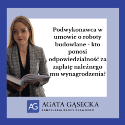 Podwykonawca w umowie o roboty budowlane  - kto ponosi odpowiedzialność za zapłatę  należnego mu wynagrodzenia?