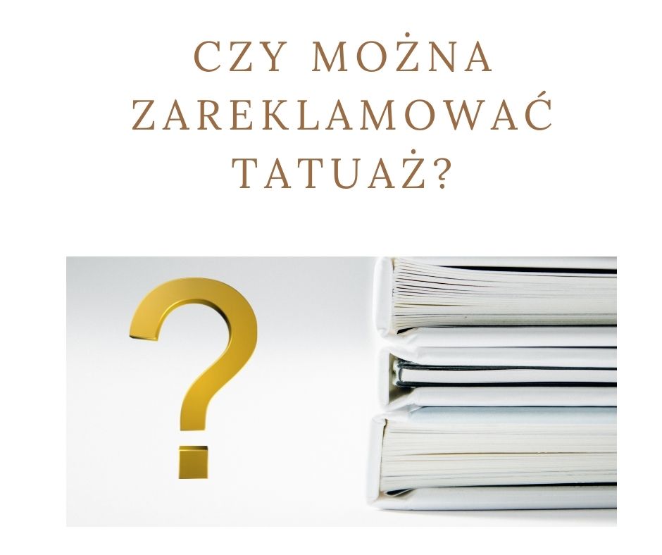 Czy można zareklamować tatuaż 2024?